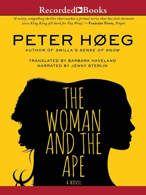 Title details for The Woman and the Ape by Peter Hoeg - Available